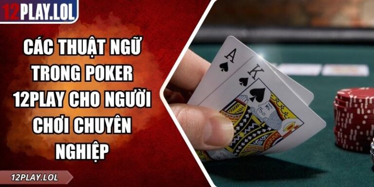 các thuật ngữ trong Poker