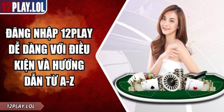 đăng nhập 12Play