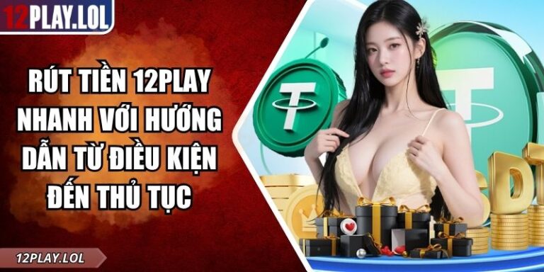 Rút tiền 12Play